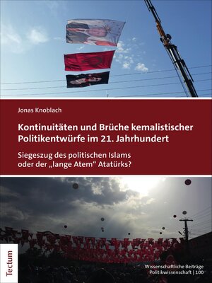 cover image of Kontinuitäten und Brüche kemalistischer Politikentwürfe im 21. Jahrhundert